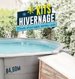 KIT HIVERNAGE PISCINE HORS SOL Ø4,60M